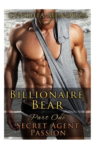 Billionaire Bear Part One: Secret Agent Passion