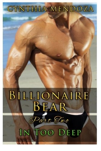 Billionaire Bear Part Two: In Too Deep