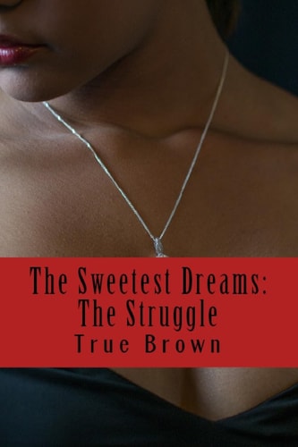 The Sweetest Dreams The Struggle