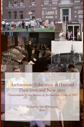 Architecture Education at Harvard Then (1965) and Now (2015)