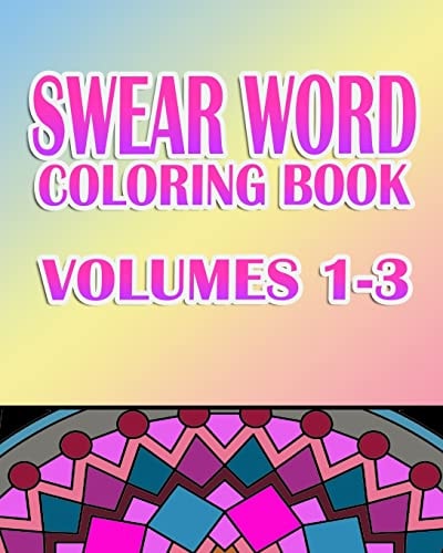 Swear Word Coloring Book Volumes 1-3