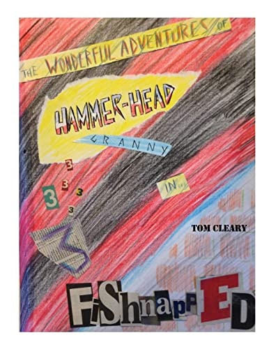 The Wonderful Adventures of Hammerhead Granny Fishnapped and Truth Burgers