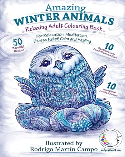 RELAXING Adult Colouring Book AMAZING WINTER ANIMALS - For RELAXATION, MEDITATION, STRESS RELIEF, CALM and HEALING