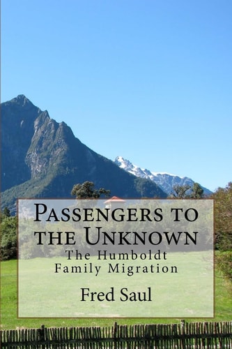 Passengers to the Unknown The Humboldt Family Migration