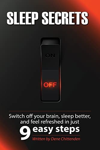 Sleep Secrets Switch Off Your Brain, Sleep Better and Feel Refreshed in 9 Easy Steps