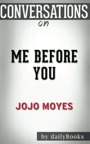 Conversations on Me Before You A Novel by Jojo Moyes - Conversation Starters