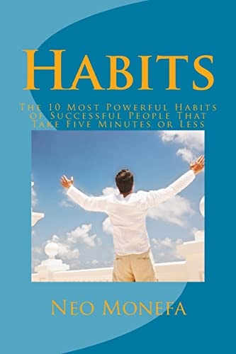 Habits The 10 Most Powerful Habits of Successful People That Take Five Minutes Or Less