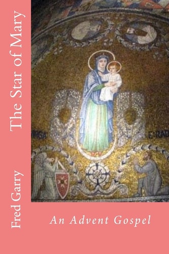 The Star of Mary An Advent Gospel