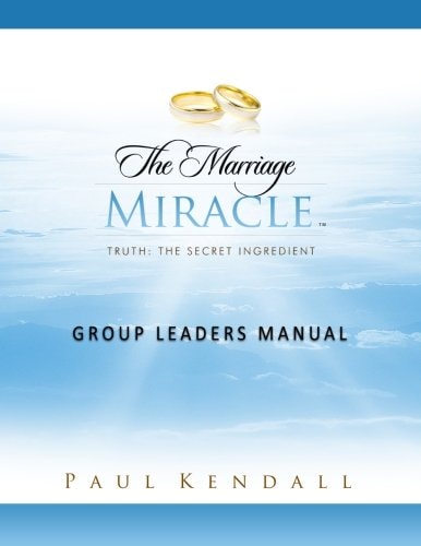 The Marriage Miracle Group Leaders Manual