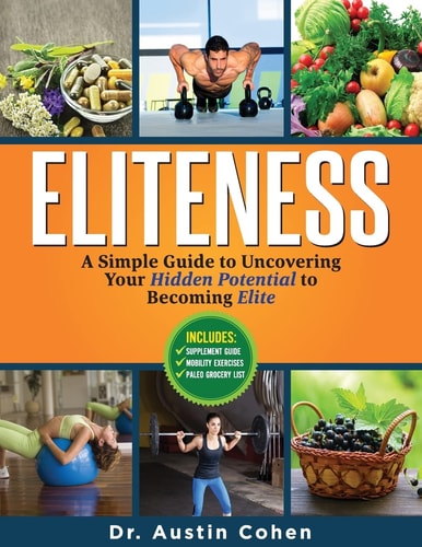 Eliteness A Simple Guide to Uncovering Your Hidden Potential to Becoming Elite