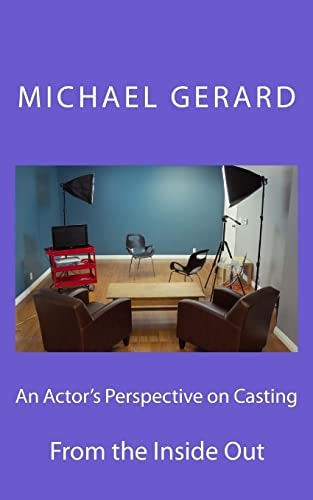 An Actor's Perspective on Casting From the Inside Out