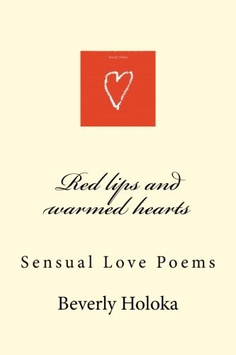 Red Lips and Warmed Hearts Sensual Love Poems