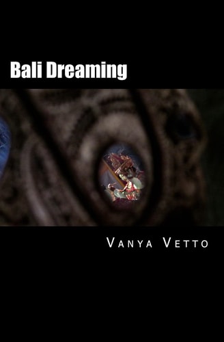 Bali Dreaming ... Into the Heart of the Hindu Gods