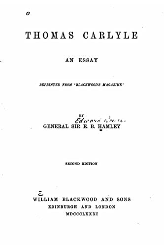 Thomas Carlyle, an Essay, Reprinted from Blackwood's Magazine