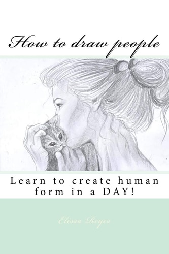 How to Draw People Learn to Create Human Form in a DAY!