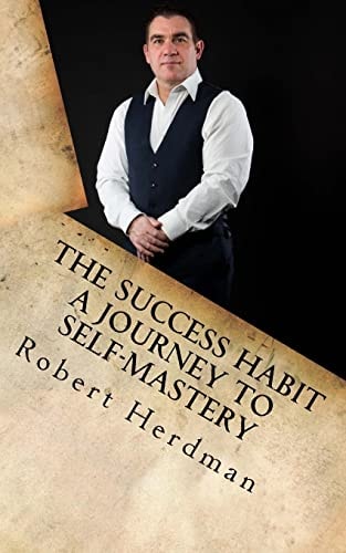 The Success Habit A Journey to Self Mastery