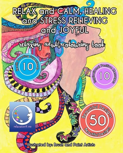 RELAXING Adult Colouring Book RELAX and CALM, HEALING and STRESS RELIEVING and JOYFUL