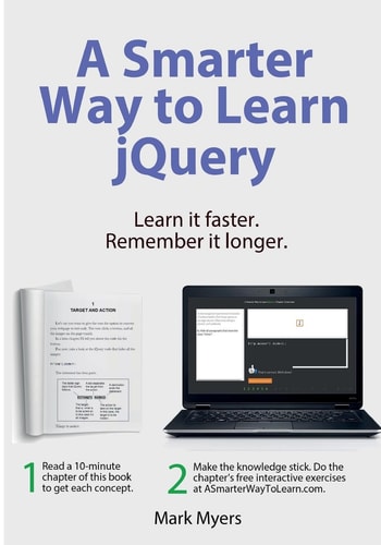 A Smarter Way to Learn JQuery Learn It Faster. Remember It Longer