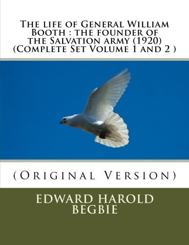 The Life of General William Booth The Founder of the Salvation Army (1920)(Complete Set Volume 1,2