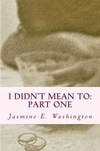 I Didn't Mean To Part One