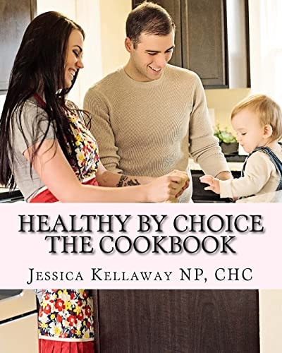 Healthy by Choice The Cookbook