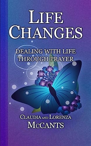 Life Changes Dealing With Life Through Prayer