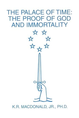 The Palace of Time The Proof of God and Immortality