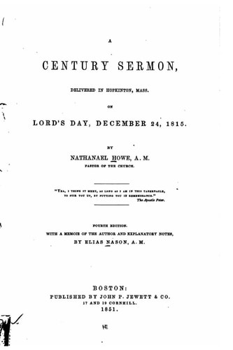 A Century Sermon, Delivered in Hopkinton, Mass. , on Lord's Day, December 24 1815
