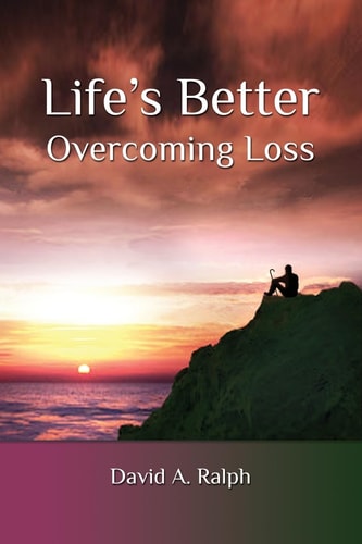 Life's Better Overcoming Loss