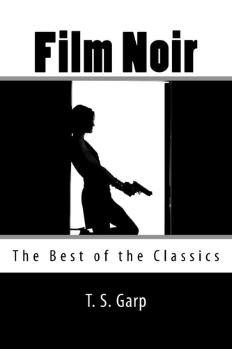 Film Noir The Best of the Classics
