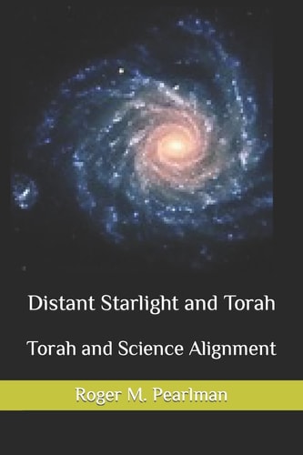 Distant Starlight and Torah Torah and Science Alignment