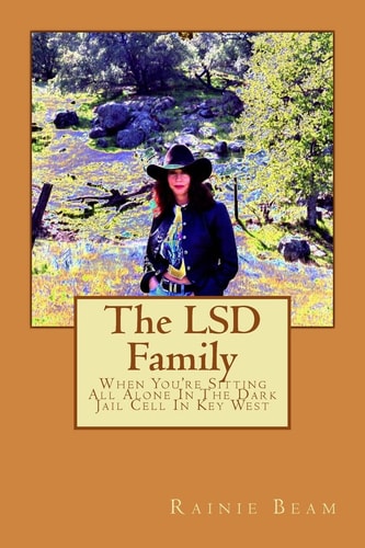 The LSD Family When You're Sitting All Alone In The Dark Jail Cell In Key West