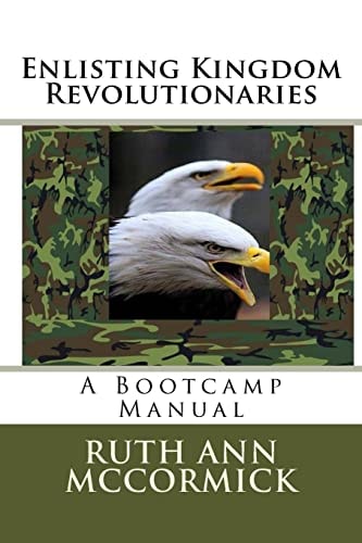 Enlisting Kingdom Revolutionaries A Bootcamp Manual