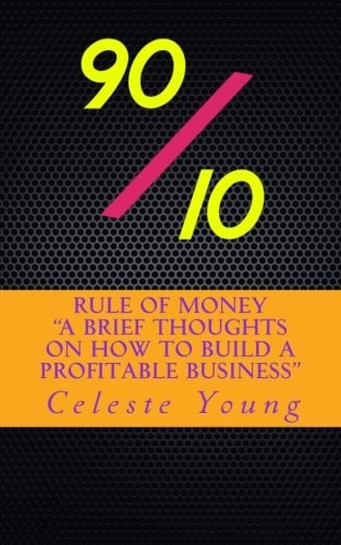 90/10 Rule of Money A Brief Thoughts on How to Build a Profitable Business