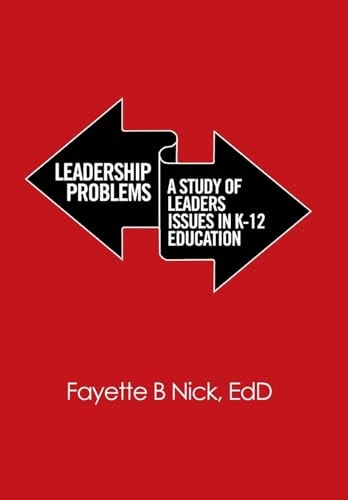 Leadership Problems A Study of Leaders Issues in K-12 Education