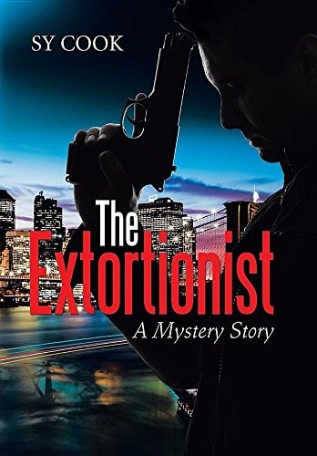 The Extortionist A Mystery Story