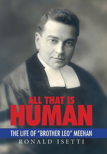 All That Is Human The Life of "Brother Leo" Meehan