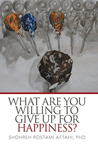 What Are You Willing to Give Up for Happiness?
