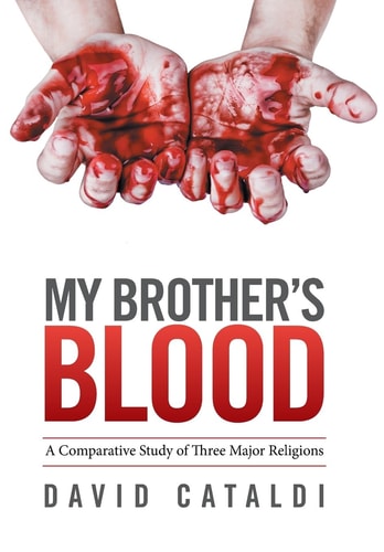 My Brother's Blood A Comparative Study of Three Major Religions