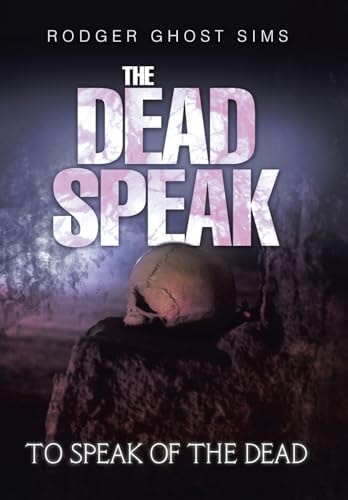 The Dead Speak To Speak of the Dead
