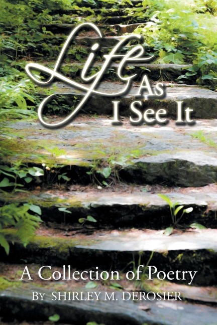 Life as I See It: A Collection of Poetry