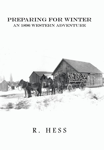 Preparing for Winter An 1896 Western Adventure