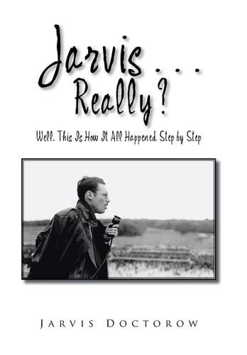 Jarvis . . . Really? Well, This Is How It All Happened, Step by Step