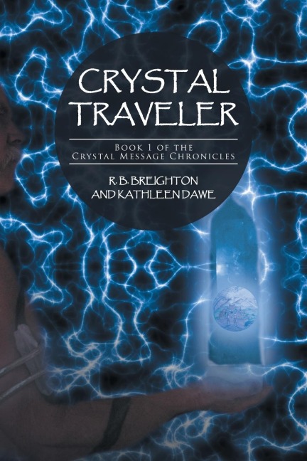 Crystal Traveler: Book 1 of the Crystal Message Chronicles