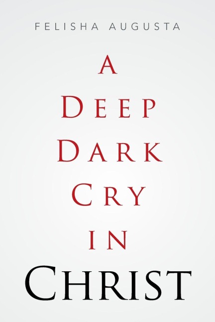 A Deep Dark Cry in Christ