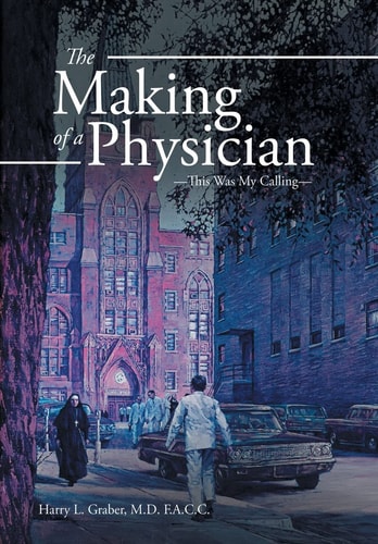 The Making of a Physician -This Was My Calling-