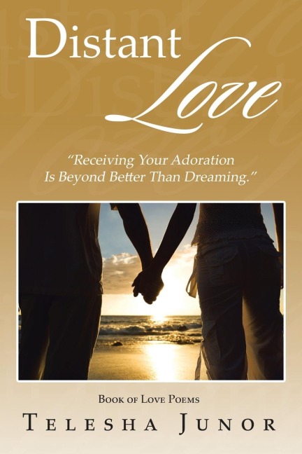 Distant Love: Receiving Your Adoration Is Beyond Better Than Dreaming.