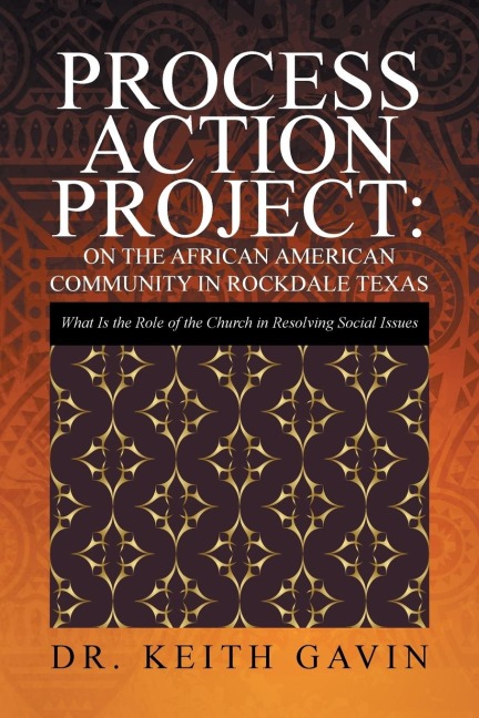 Process Action Project: On the African American Community in Rockdale Texas: What Is the Role of the Church in Resolving Social Issues