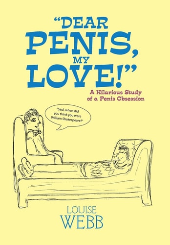 "Dear Penis, My Love!" A Hilarious Study of a Penis Obsession