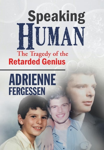 Speaking Human The Tragedy of the Retarded Genius